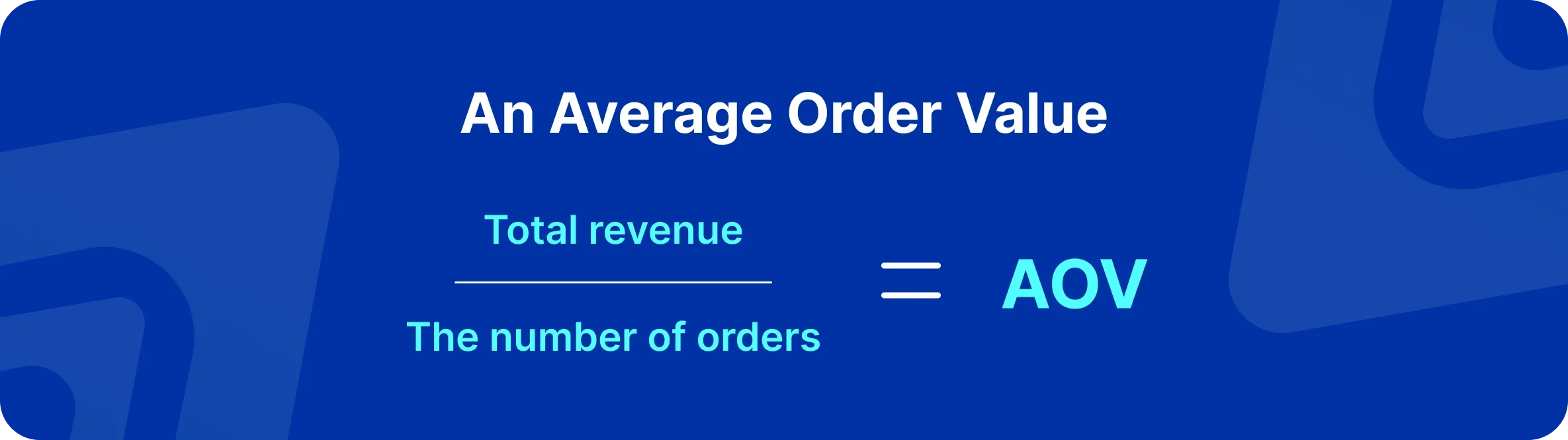 Average order value (AOV) formula
