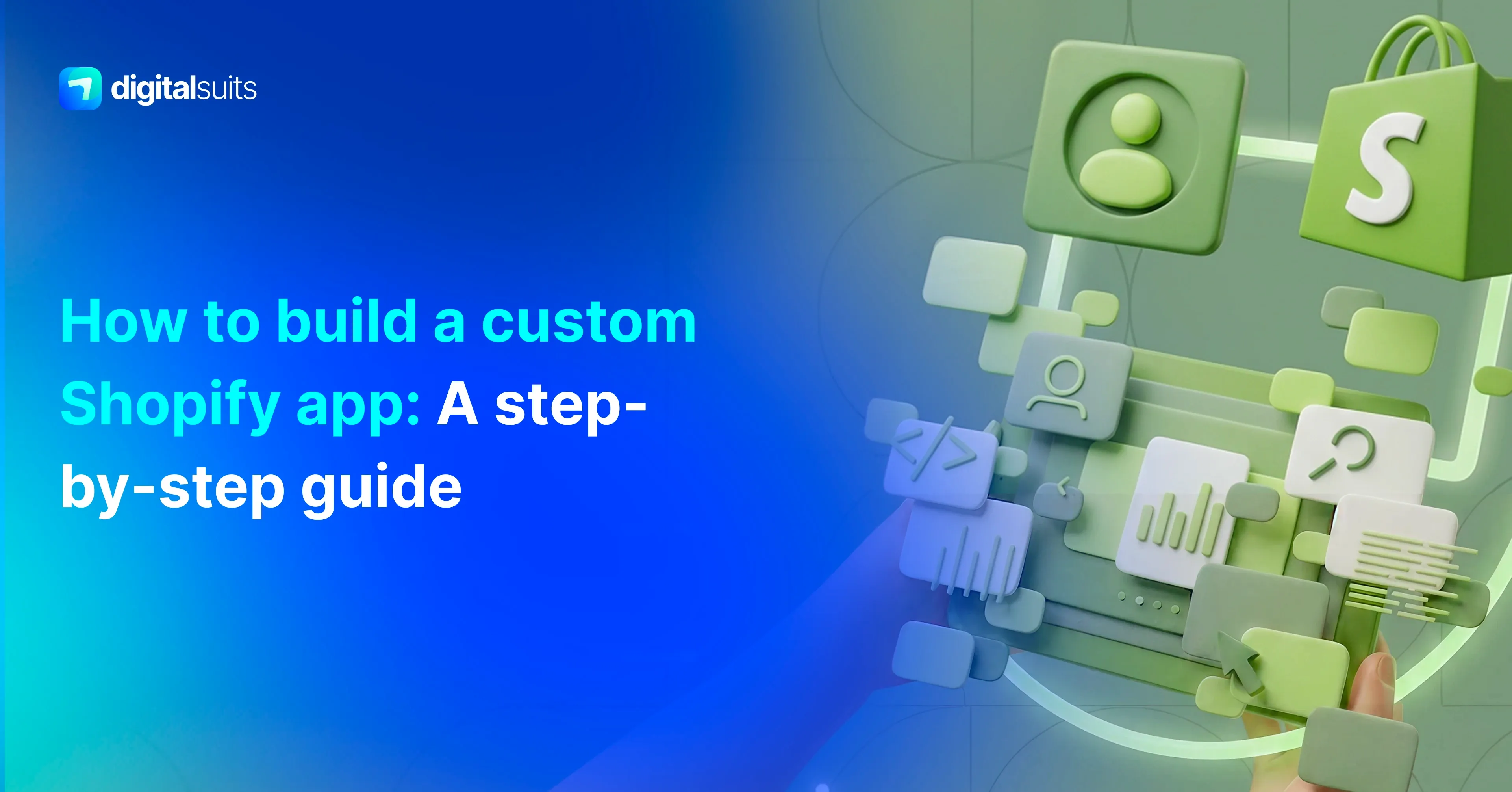 How to Build a Custom Shopify App | DigitalSuits