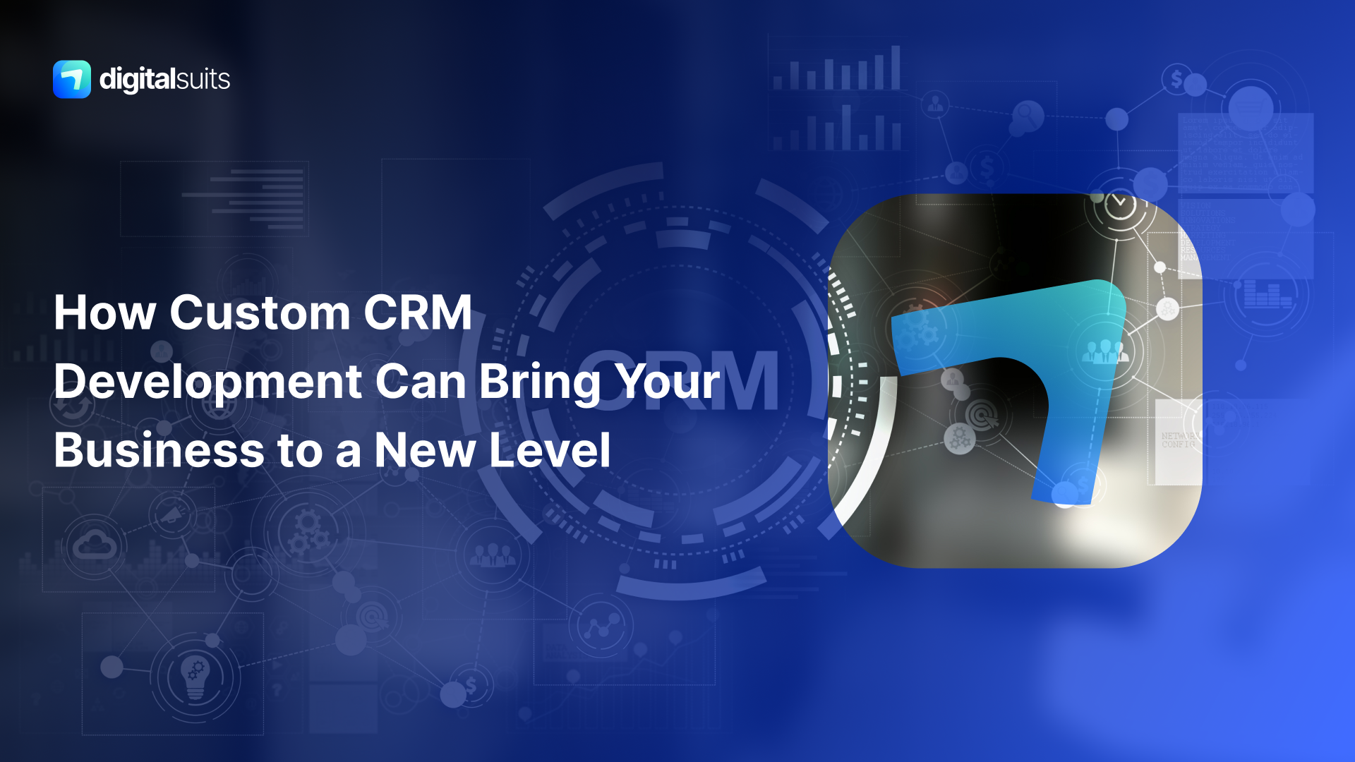 Using Custom CRM Software to Level Up Your Business DigitalSuits