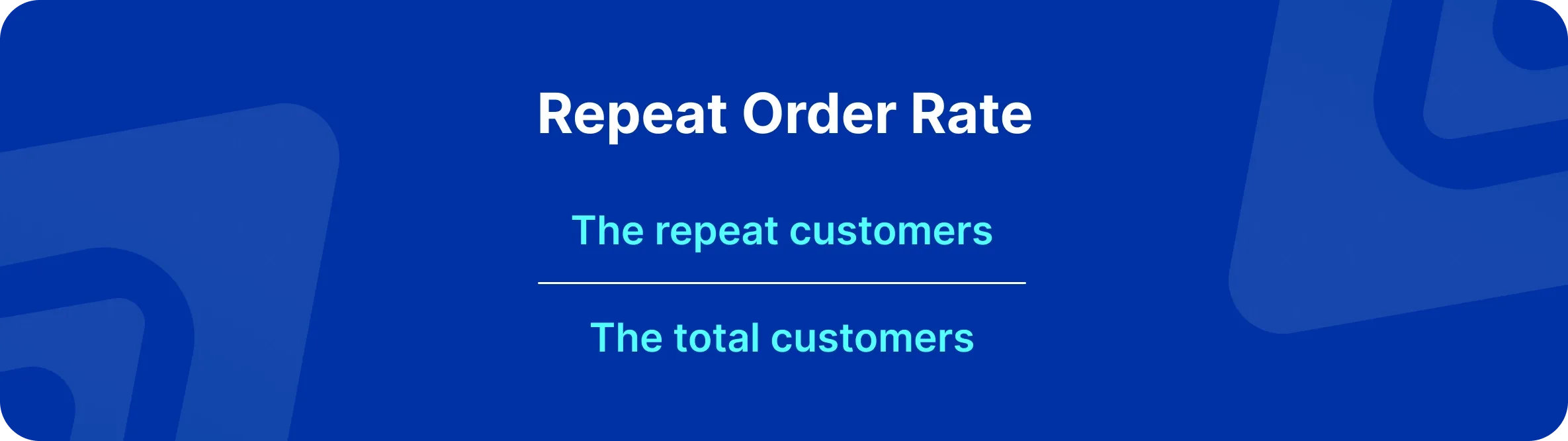 Repeat order rate formula